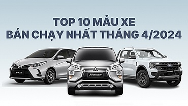 Top 10 mẫu xe bán chạy nhất tháng 4/2024: Toyota Vios trở lại top 3