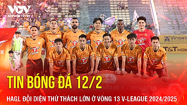 Tin bóng đá 12/2: HAGL đối diện thử thách lớn ở vòng 13 V-League 2024/2025
