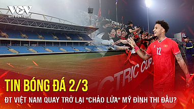 Tin bóng đá 2-3: ĐT Việt Nam quay trở lại "chảo lửa" Mỹ Đình thi đấu?