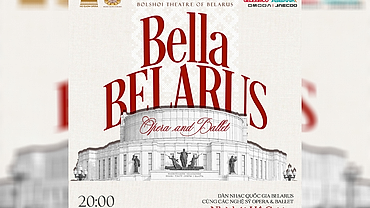 Belarusian Bolshoi Theatre to stage opera and ballet shows in Vietnam