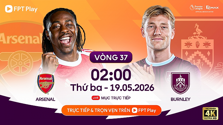 Lịch thi đấu và trực tiếp bóng đá hôm nay 18/5: Pháo thủ chờ mở hội
