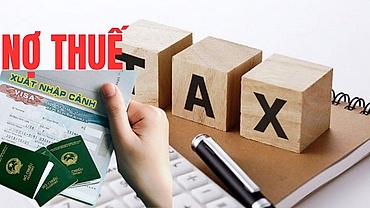 Đề xuất nợ thuế từ 1 triệu bị tạm hoãn xuất cảnh, Cục Thuế nói gì?